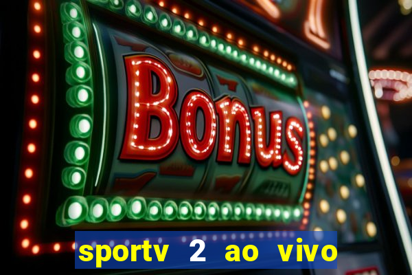 sportv 2 ao vivo mega canal